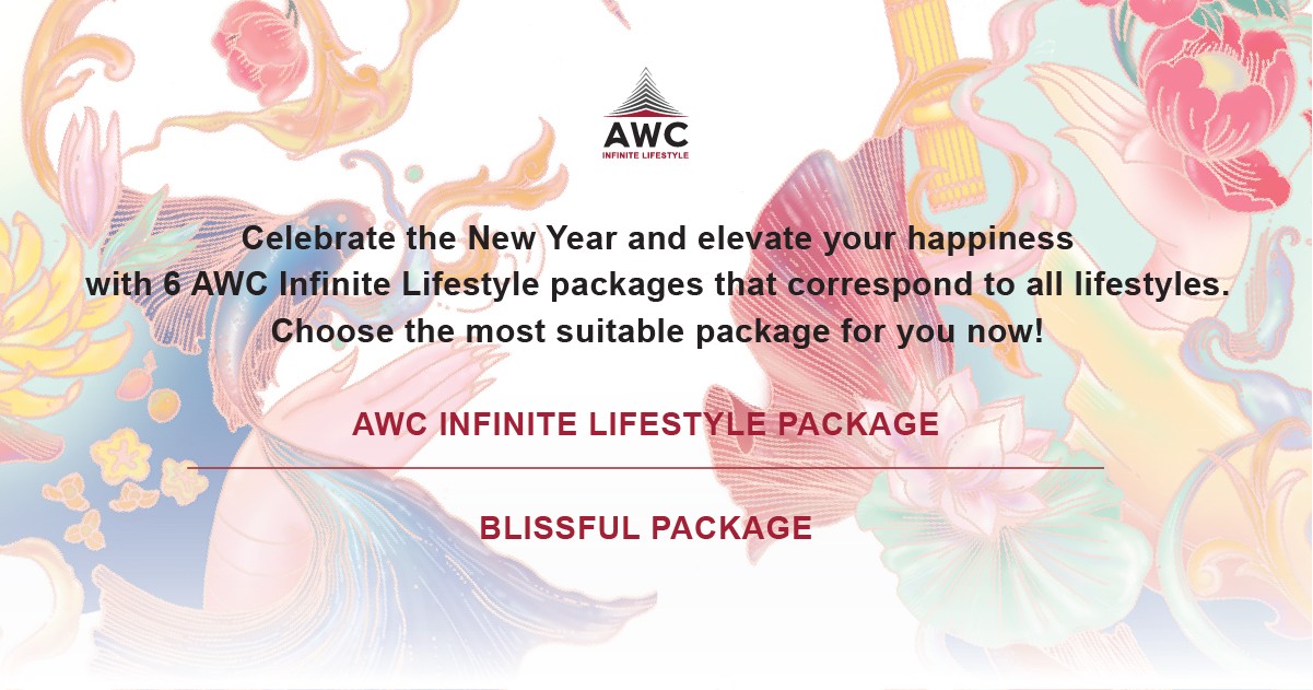 Celebrate the New Year and elevate your happiness with 6 AWC Infinite Lifestyle packages that correspond to all lifestyles. Choose the most suitable package for you now!