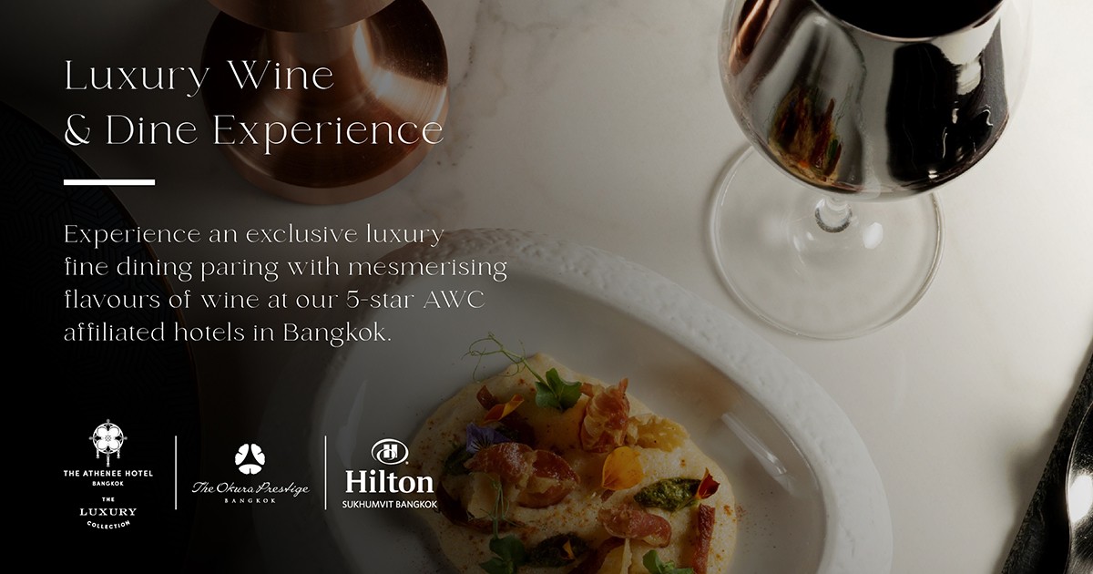 Experience Wine & Dine series journey at AWC affiliated hotels in Bangkok
